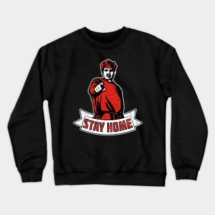 Stay Home! Crewneck Sweatshirt